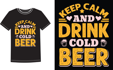 This is amazing keep calm and drink cold beer t-shirt design for smart people. Beer t-shirt design vector.