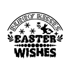 Bunny Kisses Easter Wishes, SVG Design