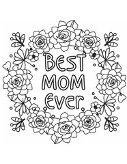 a beautiful coloring page for children with the words best mom ever and flowers