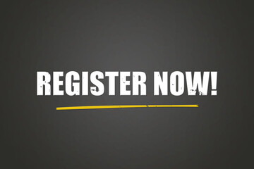 Obraz premium Register now. Eine schwarze Tafel mit weissem Text. Illustration mit Grunge Textstil.