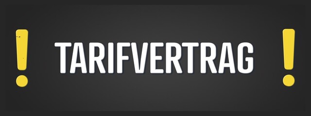 Tarifvertrag. Eine schwarze Tafel mit weissem Text. Illustration mit Grunge Textstil.