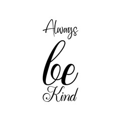 always be kind black letter quote