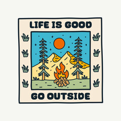 Life is good and go outside for more happy camping nature vector illustration