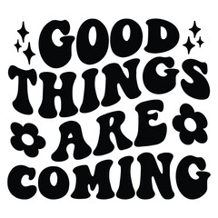good things are coming Retro SVG