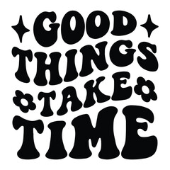 good things take time Retro SVG