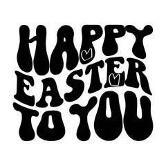 Happy Easter To You Retro SVG Design