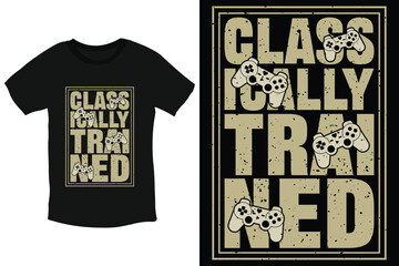 Classically Trained Video Gaming Vector T-Shirt Design