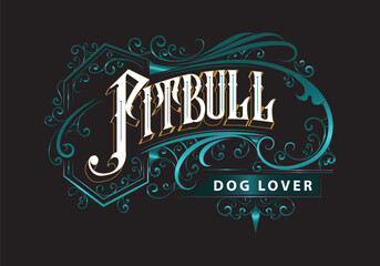 PITBULL DOG LOVER lettering custom logo design - obrazy, fototapety, plakaty