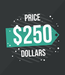250 Dollars price. Vector for commercial sale with value in dollars, online business concept
