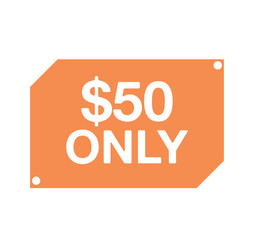 50 dollars only. Sticker vector isolated on white background. Design for discounts and product promotion