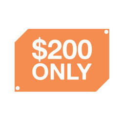 200 dollars only. Sticker vector isolated on white background. Design for discounts and product promotion