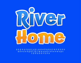 Vector bright template River Home. Blue Funny Font. Modern Artistic Alphabet Letters and Numbers set.