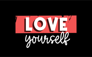 Fototapeta na wymiar Love Yourself, Motivational Quote Slogan Typography t shirt design graphic vector