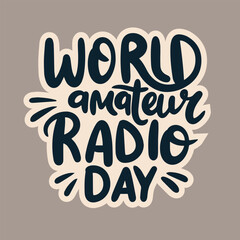 World Amateur Radio Day text banner. Handwriting inscription World Amateur Radio Day square composition. Hand drawn vector art