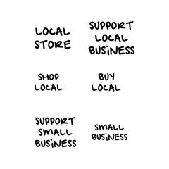 Set of vector hand drawn lettering quotes about local shopping and local business support.