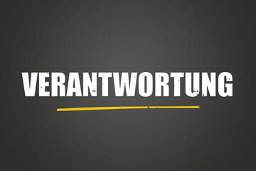 Verantwortung. Eine schwarze Tafel mit weissem Text. Illustration mit Grunge Textstil.