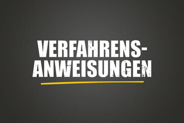 Fototapeta premium Verfahrensanweisungen. Eine schwarze Tafel mit weissem Text. Illustration mit Grunge Textstil.
