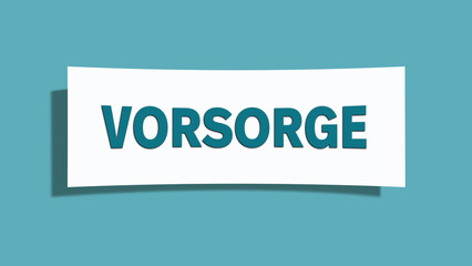 Vorsorge. Eine weisse Karte mit blaugruener Schrift und Schatten, isoliert auf blaugruenem Hintergrund.