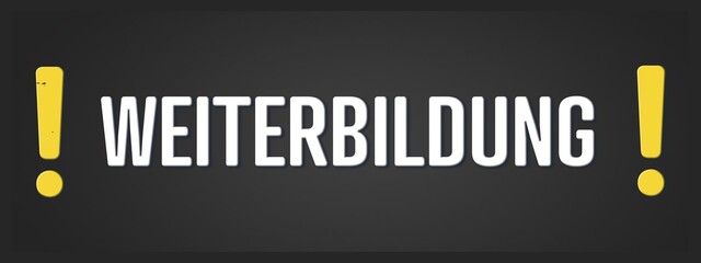 Weiterbildung. Eine schwarze Tafel mit weissem Text. Illustration mit Grunge Textstil.