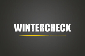 Wintercheck. Eine schwarze Tafel mit weissem Text. Illustration mit Grunge Textstil.