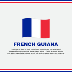 French Guiana Flag Background Design Template. French Guiana Independence Day Banner Social Media Post. Design