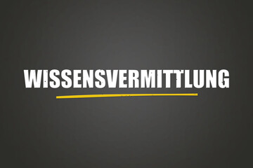 Obraz premium Wissensvermittlung. Eine schwarze Tafel mit weissem Text. Illustration mit Grunge Textstil.