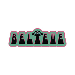 sticker flying saucer, illustration flying saucer with text BELIEVE,  campfire in the forest at night