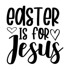 Easter Is For Jesus