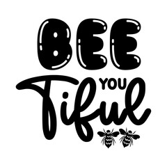 Obraz premium Bee You Tiful SVG