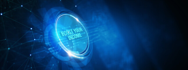 Boost Your Income financial motivation phrase and money. Business, technology concept. 3d illustration