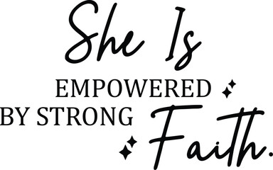 She Is Empowered By Strong Faith