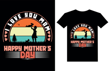  I love you mom happy mother&rsquo;s day typography mothers day quotes lettering t shirt design vintage related t shirt and mug design