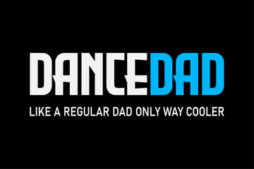 Dance Dad Shirt Funny Cute Fathers Day Shirt Design