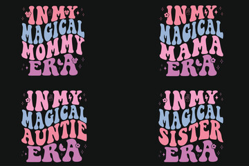 In My Magical Mommy Era, In My Magical mama Era, In My Magical auntie Era, In My Magical sister Era  retro T-shirt
