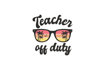 Teacher off duty Sublimation Design 