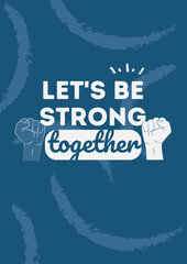 Let's be Strong Together. Quote Poste motivations