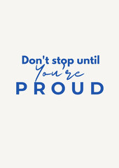 Don't stop until you're proud. Quote Poste motivations