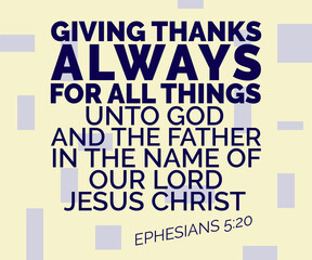 Thankful Bible Verse, Giving Thanks Always For All Things Unto God, Ephesians 5:20