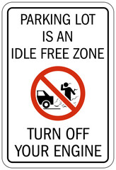 No idling warning sign and labels parking lot is an idle free zone. Turn off your engine