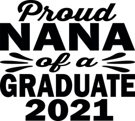 Proud nana of a graduate 2021