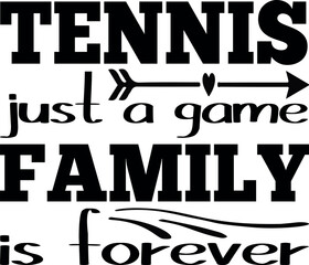  Tennis just a game, family is forever