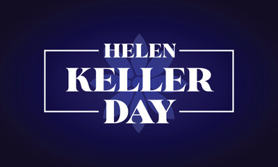 Helen Keller Day Stylish Text With Blue Radial Background Design