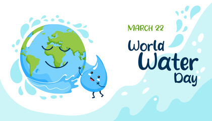 World Water Day banner template in cartoon style. Cute characters water drop and planet Earth embrace each other. Vector illustration.