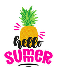 Hello Summer - funny typography with pineapple. Good for poster, wallpaper, t-shirt, gift. Summer holiday feeling. Handwritten inspirational quotes about summer.