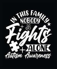 Obraz premium IN THIS FAMILY NOBODY FIGHTS ALONE AUTISM AWARENESS TSHIRT DESIGN