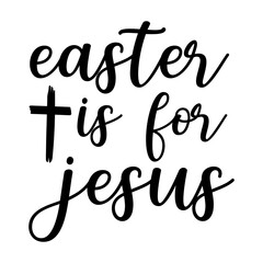 Easter Is For Jesus