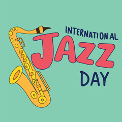 International Jazz Day text banner. Handwriting International Jazz  Day inscription square composition. Hand drawn vector art.