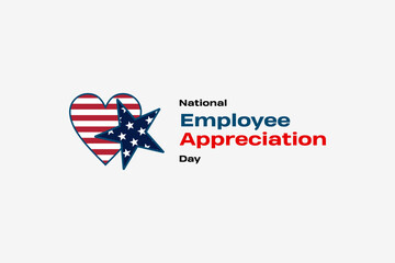 National Employee Appreciation Day Holiday concept. Template for background, banner, card, poster