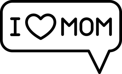 I Love Mom Message or Speech Bauble icon in black line art.
