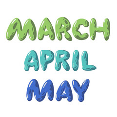 Spring Month names hand Lettering. Colorful Drawn Spring month March April May in cartoon balloon style. 